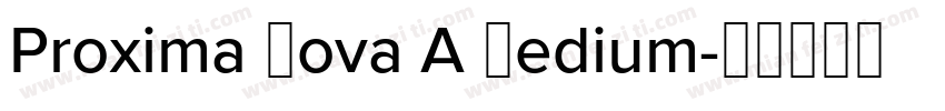 Proxima Nova A Medium字体转换